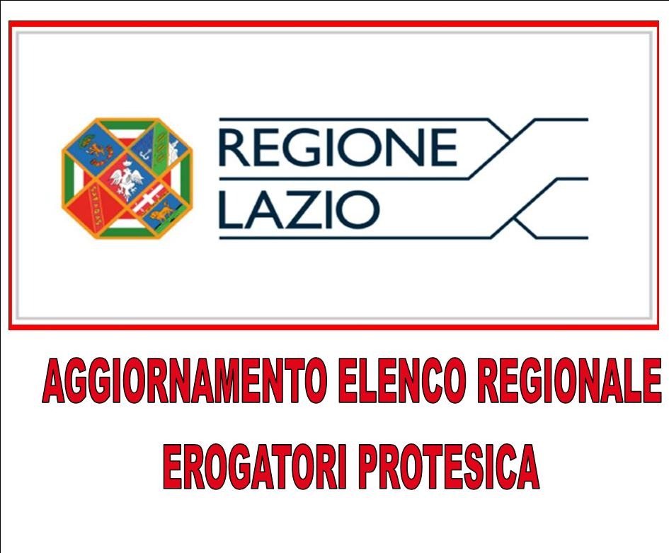 REGIONE LAZIO - AGGIORNAMENTO ELENCO EROGATORI PRESTAZIONI PROTESICHE