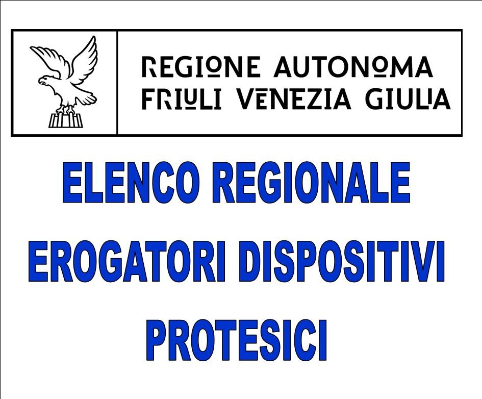 REGIONE FRIULI VG - ELENCO AZIENDE EROGATRICI DISPOSITIVI PROTESICI