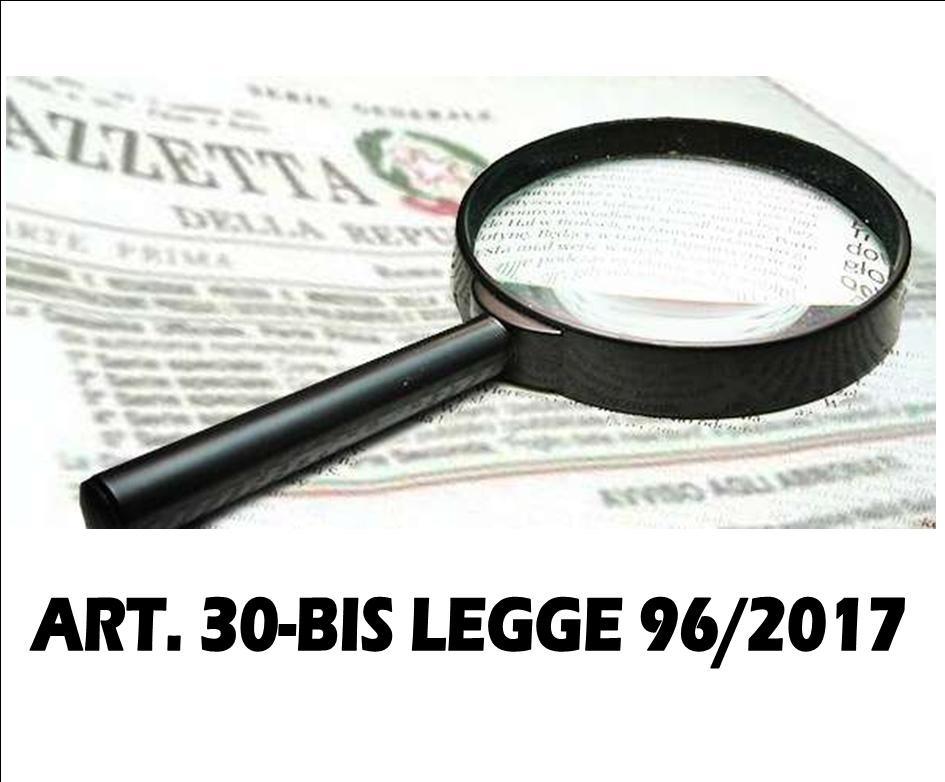 ART. 30 BIS LEGGE N. 96/2017 - DISPOSIZIONI IN MATERIA DI LEA