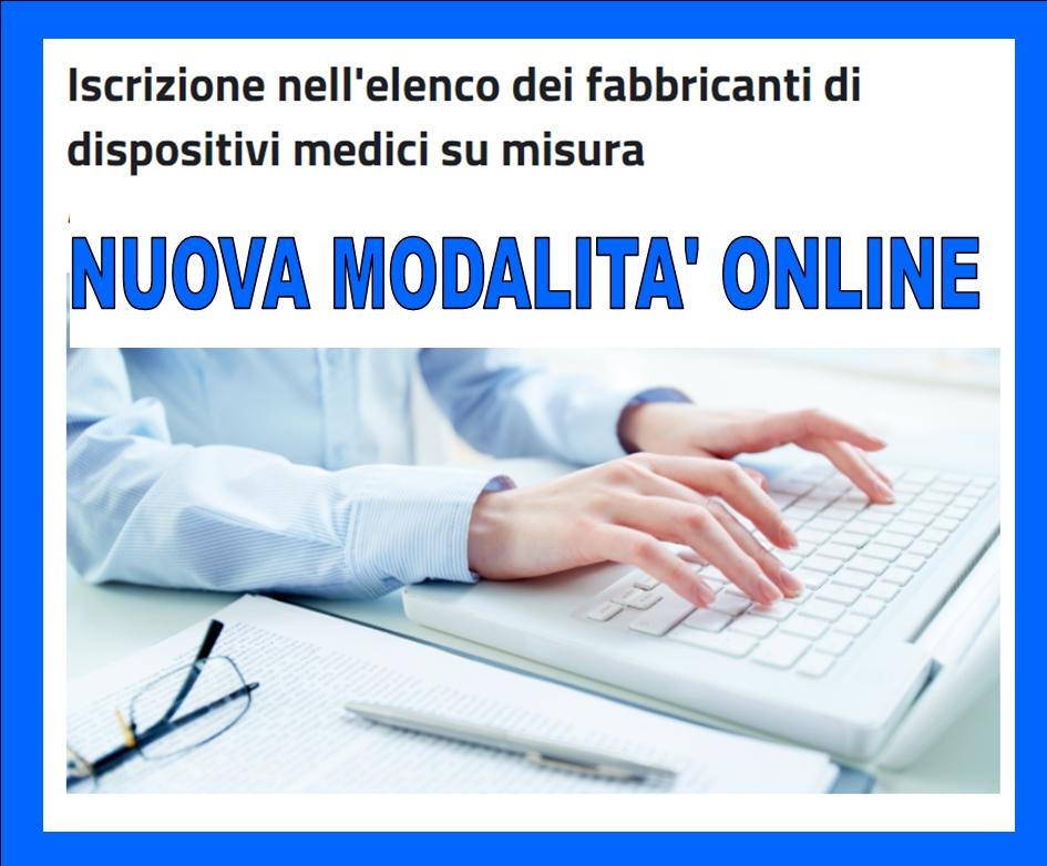 MDR 745: NUOVA ISCRIZIONE ONLINE FABBRICANTI SU MISURA ENTRO IL 01/05/2024