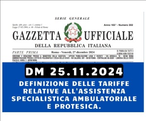 PROTESICA - PUBBLICATO IN G.U. IL NUOVO DM TARIFFE PROTESICA 25.11.2024